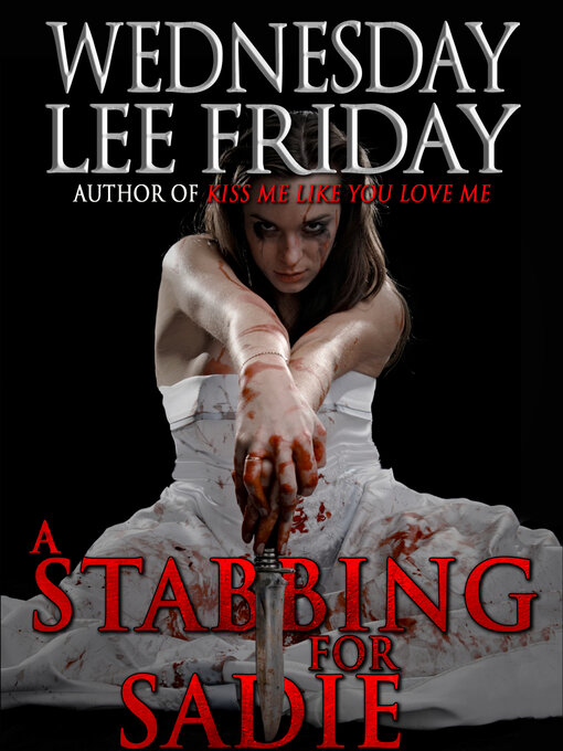 Title details for A Stabbing for Sadie by Wednesday Lee Friday - Available